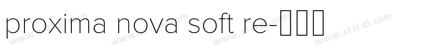 proxima nova soft re字体转换